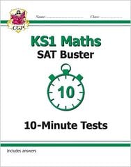 KS1 Maths SAT Buster: 10-Minute Tests (for end of year assessments) цена и информация | Книги для подростков и молодежи | 220.lv