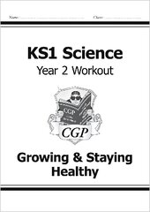 KS1 Science Year 2 Workout: Growing & Staying Healthy cena un informācija | Grāmatas pusaudžiem un jauniešiem | 220.lv