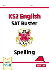 KS2 English SAT Buster: Spelling - Book 1 (for the 2024 tests) cena un informācija | Grāmatas pusaudžiem un jauniešiem | 220.lv