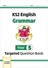 KS2 English Year 5 Grammar Targeted Question Book (with Answers) cena un informācija | Grāmatas pusaudžiem un jauniešiem | 220.lv