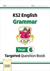 KS2 English Year 6 Grammar Targeted Question Book (with Answers) cena un informācija | Grāmatas pusaudžiem un jauniešiem | 220.lv