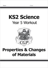 KS2 Science Year 5 Workout: Properties & Changes of Materials цена и информация | Книги для подростков и молодежи | 220.lv