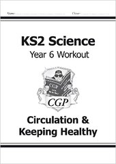 KS2 Science Year 6 Workout: Circulation & Keeping Healthy cena un informācija | Grāmatas pusaudžiem un jauniešiem | 220.lv