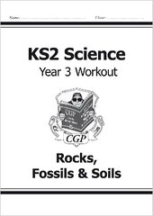 KS2 Science Year 3 Workout: Rocks, Fossils & Soils цена и информация | Книги для подростков  | 220.lv