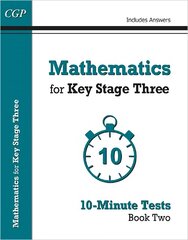 Mathematics for KS3: 10-Minute Tests - Book 2 (including Answers) cena un informācija | Grāmatas pusaudžiem un jauniešiem | 220.lv