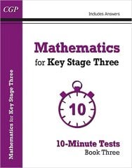 Mathematics for KS3: 10-Minute Tests - Book 3 (including Answers) цена и информация | Книги для подростков  | 220.lv