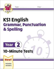 KS1 Year 2 English 10-Minute Tests: Grammar, Punctuation & Spelling cena un informācija | Grāmatas pusaudžiem un jauniešiem | 220.lv