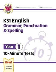 KS1 Year 1 English 10-Minute Tests: Grammar, Punctuation & Spelling cena un informācija | Grāmatas pusaudžiem un jauniešiem | 220.lv