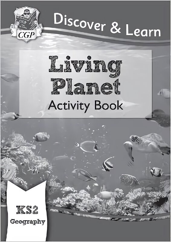 KS2 Geography Discover & Learn: Living Planet Activity Book цена и информация | Grāmatas pusaudžiem un jauniešiem | 220.lv