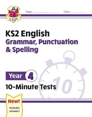 KS2 Year 4 English 10-Minute Tests: Grammar, Punctuation & Spelling cena un informācija | Grāmatas pusaudžiem un jauniešiem | 220.lv