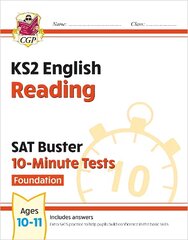 KS2 English SAT Buster 10-Minute Tests: Reading - Foundation (for the 2024 tests) цена и информация | Книги для подростков и молодежи | 220.lv