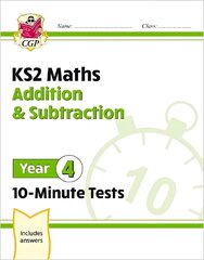 KS2 Year 4 Maths 10-Minute Tests: Addition & Subtraction cena un informācija | Grāmatas pusaudžiem un jauniešiem | 220.lv