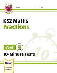 KS2 Year 3 Maths 10-Minute Tests: Fractions цена и информация | Книги для подростков и молодежи | 220.lv