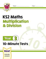 KS2 Year 3 Maths 10-Minute Tests: Multiplication & Division цена и информация | Книги для подростков и молодежи | 220.lv