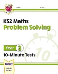 KS2 Year 3 Maths 10-Minute Tests: Problem Solving cena un informācija | Grāmatas pusaudžiem un jauniešiem | 220.lv