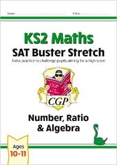 KS2 Maths SAT Buster Stretch: Number, Ratio & Algebra (for the 2024 tests) цена и информация | Книги для подростков  | 220.lv