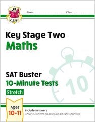 KS2 Maths SAT Buster 10-Minute Tests - Stretch (for the 2024 tests) цена и информация | Книги для подростков и молодежи | 220.lv