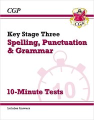 KS3 Spelling, Punctuation and Grammar 10-Minute Tests (includes answers) cena un informācija | Grāmatas pusaudžiem un jauniešiem | 220.lv
