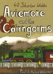 Aviemore and the Cairngorms: 40 Shorter Walks цена и информация | Книги о питании и здоровом образе жизни | 220.lv