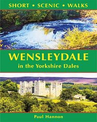 Wensleydale in the Yorkshire Dales (Short Scenic Walks) цена и информация | Книги о питании и здоровом образе жизни | 220.lv