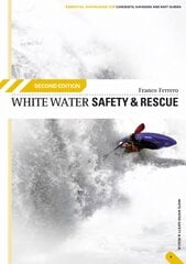 White Water Safety and Rescue 2nd Revised edition cena un informācija | Grāmatas par veselīgu dzīvesveidu un uzturu | 220.lv