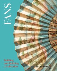 Fans: Building and Refining a Collection цена и информация | Книги об искусстве | 220.lv