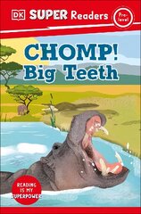 DK Super Readers Pre-Level Chomp! Big Teeth цена и информация | Книги для подростков и молодежи | 220.lv