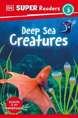 DK Super Readers Level 3 Deep-Sea Creatures cena un informācija | Grāmatas pusaudžiem un jauniešiem | 220.lv