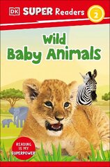 DK Super Readers Level 2 Wild Baby Animals цена и информация | Книги для подростков и молодежи | 220.lv