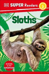 DK Super Readers Level 2 Sloths цена и информация | Книги для подростков и молодежи | 220.lv