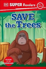 DK Super Readers Pre-Level Save the Trees цена и информация | Книги для подростков и молодежи | 220.lv