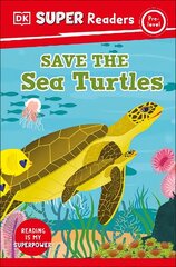 DK Super Readers Pre-Level Save the Sea Turtles цена и информация | Книги для подростков и молодежи | 220.lv