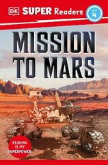 DK Super Readers Level 4 Mission to Mars cena un informācija | Grāmatas pusaudžiem un jauniešiem | 220.lv