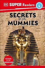 DK Super Readers Level 4 Secrets of the Mummies cena un informācija | Grāmatas pusaudžiem un jauniešiem | 220.lv