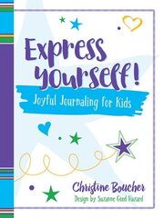 Express Yourself!: A Gratitude Journal for Kids cena un informācija | Grāmatas pusaudžiem un jauniešiem | 220.lv