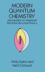 Modern Quantum Chemistry: Introduction to Advanced Electronic Structure Theory New edition cena un informācija | Ekonomikas grāmatas | 220.lv