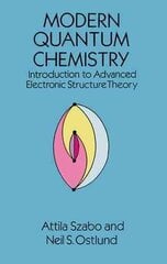 Modern Quantum Chemistry: Introduction to Advanced Electronic Structure Theory New edition цена и информация | Книги по экономике | 220.lv