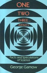 One, Two, Three...Infinity: Facts and Speculations of Science New edition cena un informācija | Ekonomikas grāmatas | 220.lv