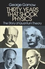 Thirty Years that Shook Physics: The Story of Quantum Theory New edition cena un informācija | Ekonomikas grāmatas | 220.lv
