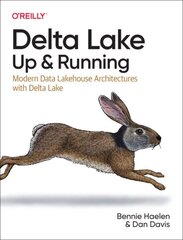 Delta Lake: Up and Running: Modern Data Lakehouse Architectures with Delta Lake цена и информация | Книги по экономике | 220.lv