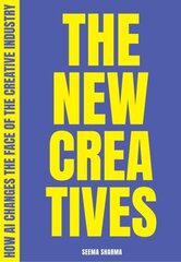 New Creatives: How AI changes the face of the creative industry cena un informācija | Ekonomikas grāmatas | 220.lv