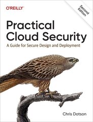 Practical Cloud Security: A Guide for Secure Design and Deployment 2nd edition цена и информация | Книги по экономике | 220.lv