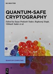 Quantum-Safe Cryptography Algorithms and Approaches: Impacts of Quantum Computing on Cybersecurity cena un informācija | Ekonomikas grāmatas | 220.lv