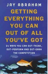 Getting Everything You Can Out Of All You've Got: What to Do When Times are Tough cena un informācija | Ekonomikas grāmatas | 220.lv