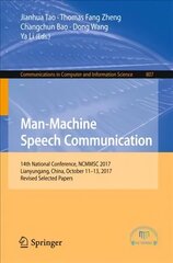 Man-Machine Speech Communication: 14th National Conference, NCMMSC 2017, Lianyungang, China, October 1113, 2017, Revised Selected Papers 1st ed. 2018 цена и информация | Книги по экономике | 220.lv