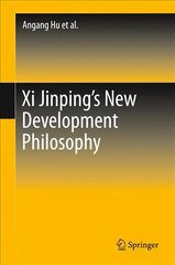 Xi Jinping's New Development Philosophy 1st ed. 2018 цена и информация | Книги по экономике | 220.lv