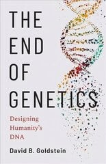 End of Genetics: Designing Humanity's DNA cena un informācija | Ekonomikas grāmatas | 220.lv