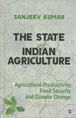State of Indian Agriculture: Agricultural Productivity, Food Security and Climate Change cena un informācija | Ekonomikas grāmatas | 220.lv