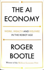 AI Economy: Work, Wealth and Welfare in the Robot Age cena un informācija | Ekonomikas grāmatas | 220.lv