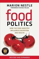 Food Politics: How the Food Industry Influences Nutrition and Health cena un informācija | Ekonomikas grāmatas | 220.lv